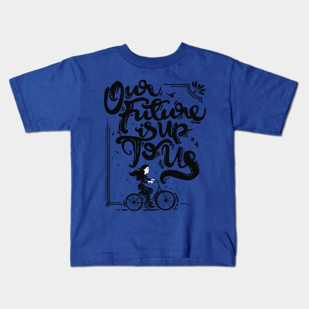 Up To Us Kids T-Shirt by teesgeex